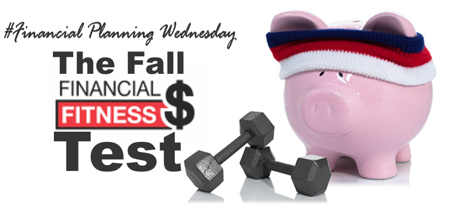 , #FPW: Fall Financial Fitness Test &#8211; Would You Pass?