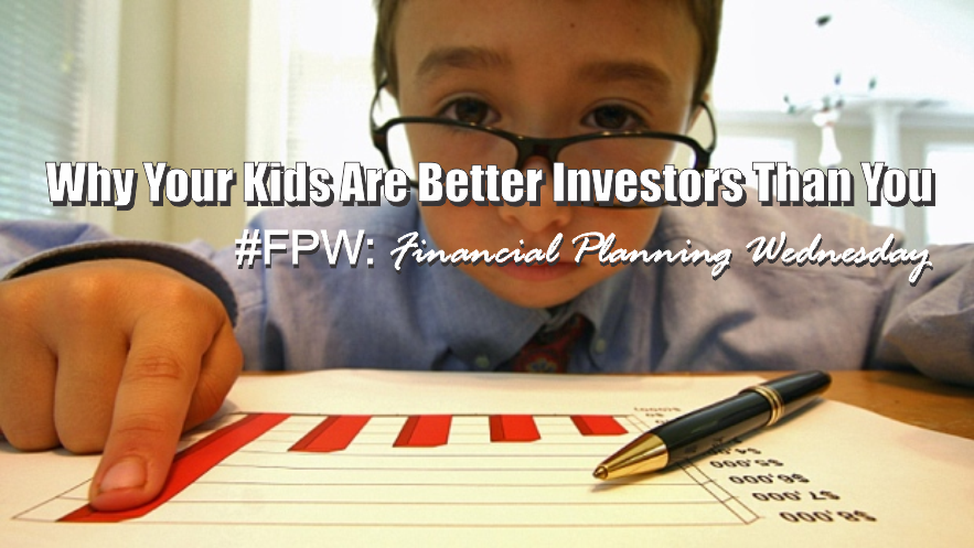 , #FPW: Why Your Kids Are Better Investors Than You