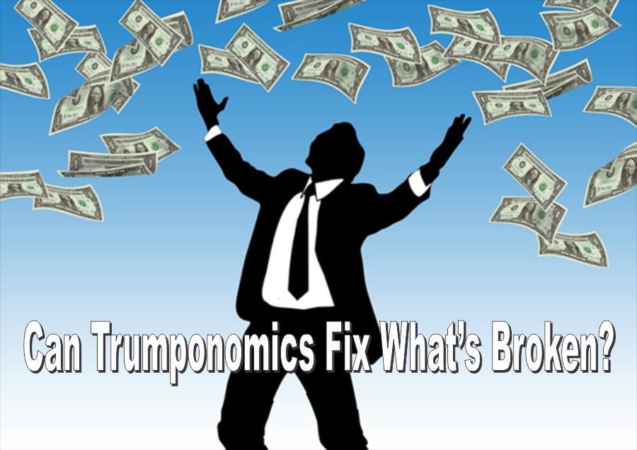 , Can Trumponomics Fix What&#8217;s Broken?