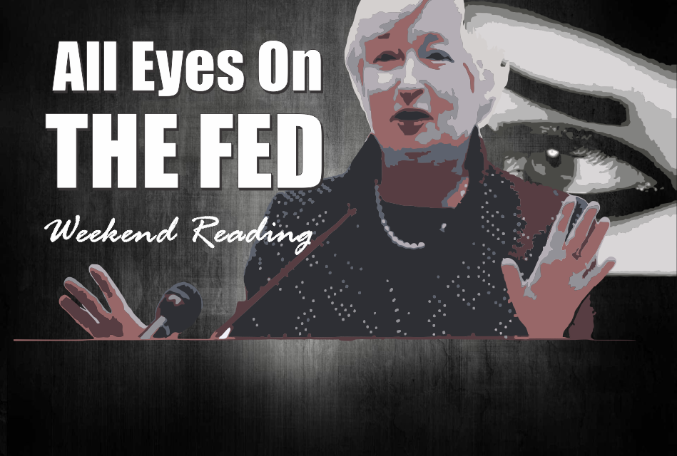 , Weekend Reading: All Eyes On The Fed