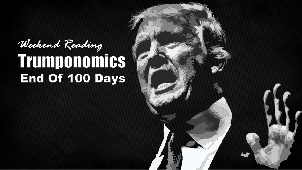 , Weekend Reading: Trumponomics &#8211; End Of 100 Days