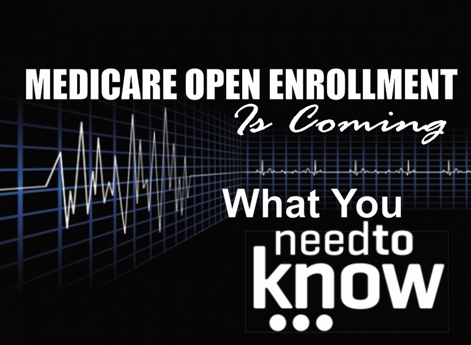 , NEED TO KNOW: Medicare Open Enrollment