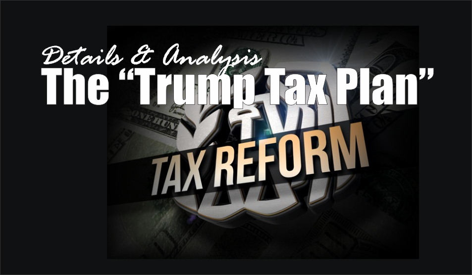 , The &#8220;Trump Tax Plan&#8221; &#8211; Details &#038; Analysis