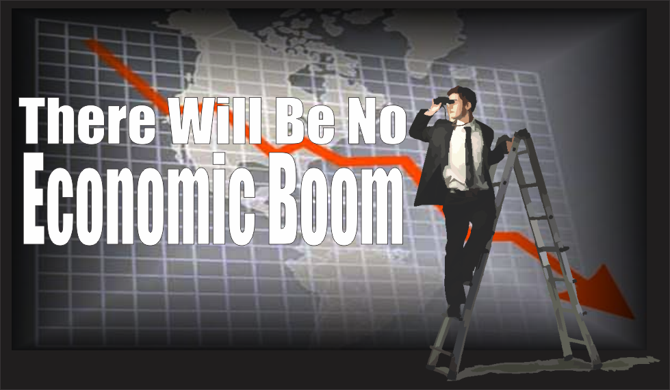 , There Will Be No Economic Boom