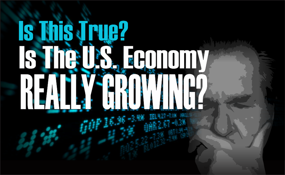 , Is The U.S. Economy Really Growing?