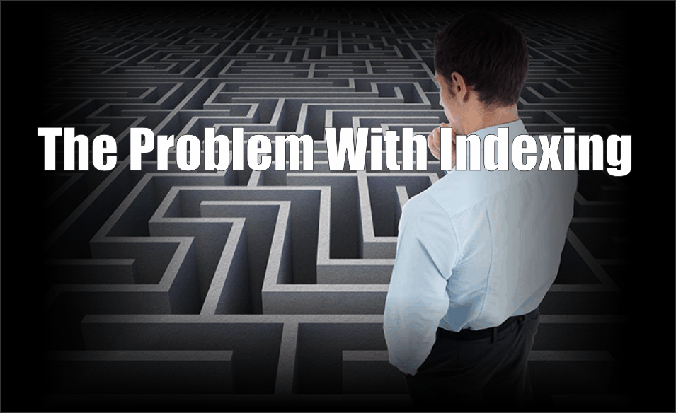 , The Problem With Indexing