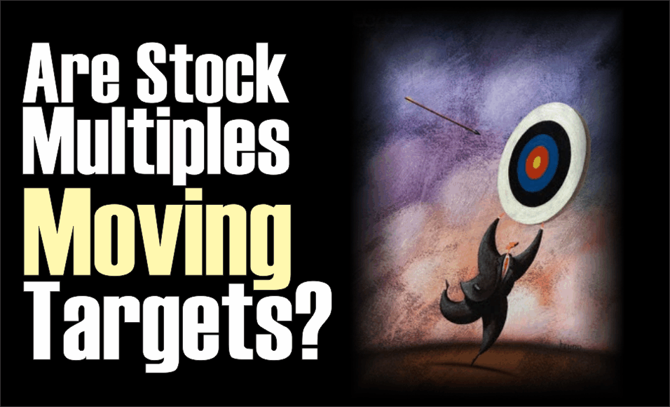 , Are Stock Multiples Moving Targets?