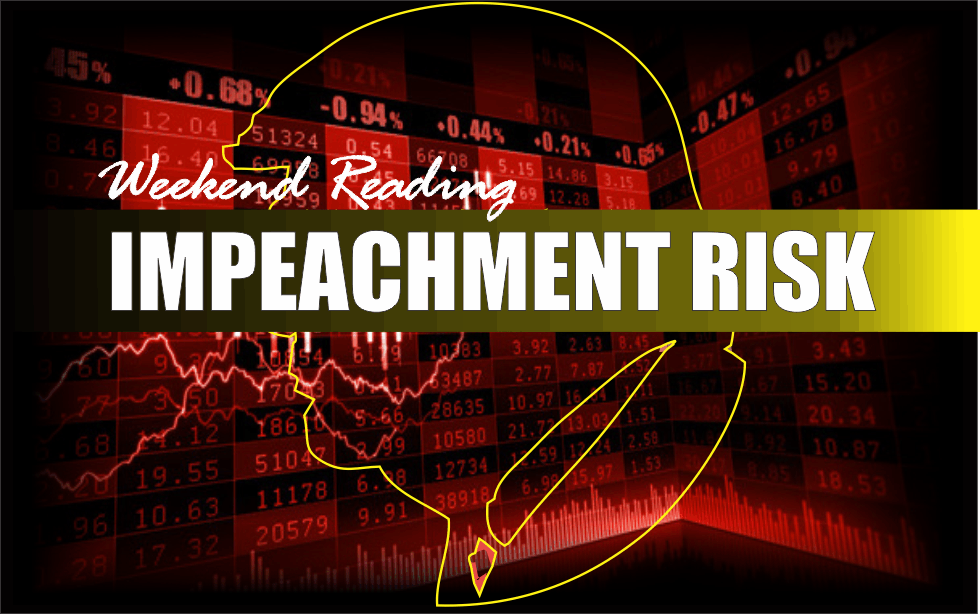 , Weekend Reading: Impeachment Risk