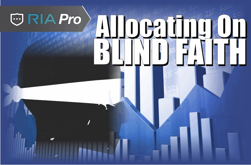 , Allocating on Blind Faith &#8211; RIA Pro