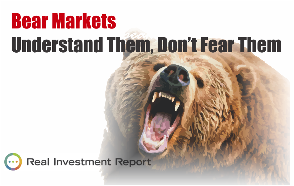 , Bear Markets: Understand Them, Don&#8217;t Fear Them  06-14-19