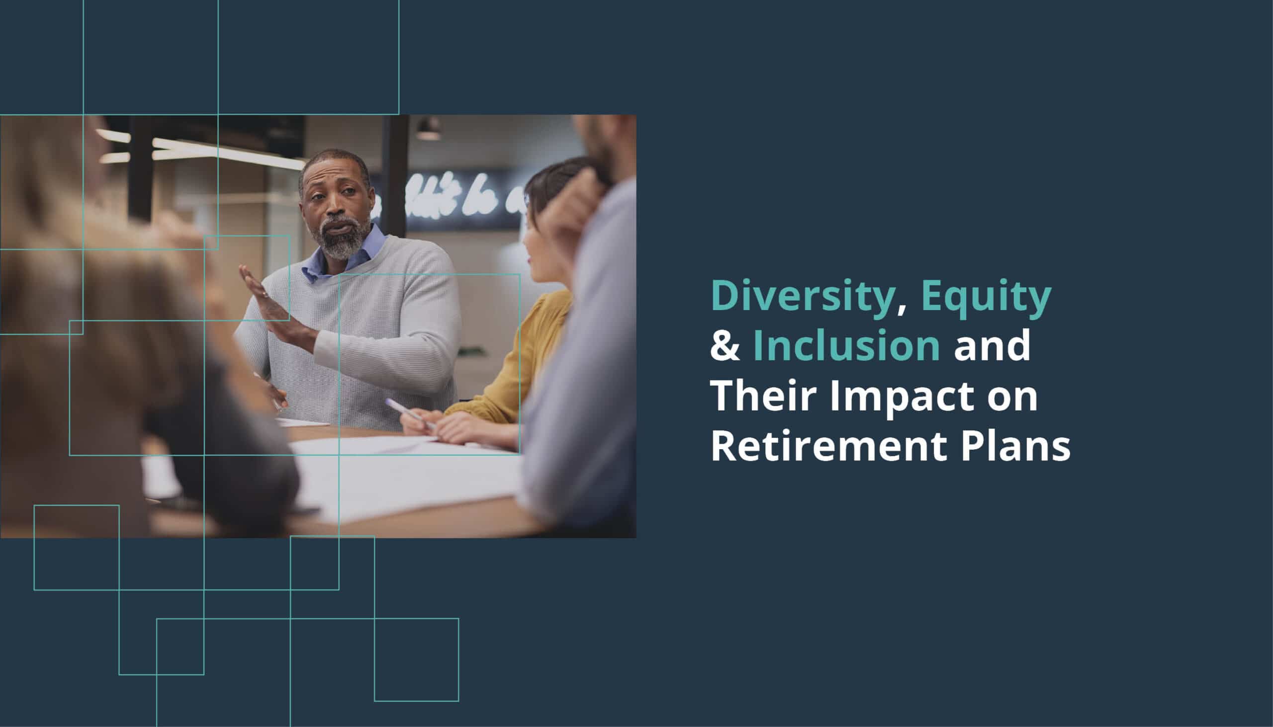 Diversity, Equity and Inclusion and its Impact on Retirement Plans